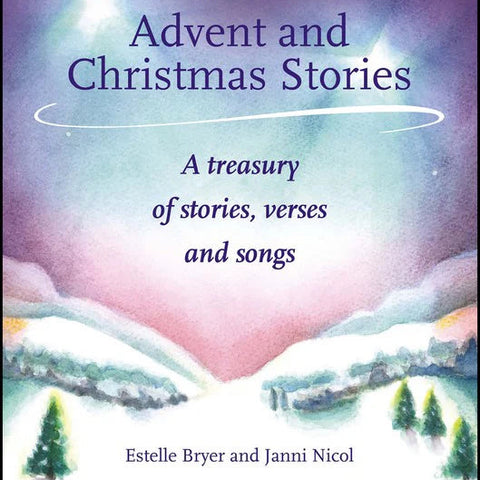 Advent & Christmas Stories-A Treasury of Stories, Verses & Songs